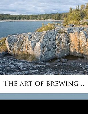 Art of Brewing N/A 9781145590397 Front Cover