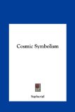 Cosmic Symbolism  N/A 9781161413397 Front Cover