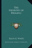 Ministry of Healing  N/A 9781162768397 Front Cover