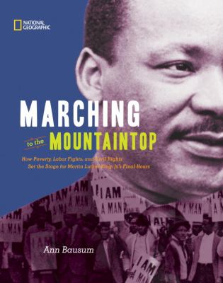 Marching to the Mountaintop How Poverty, Labor Fights and Civil Rights Set the Stage for Martin Luther King Jr's Final Hours  2012 9781426309397 Front Cover