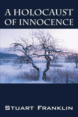 Holocaust of Innocence An Innocence of Childhood Lost  2008 9781432731397 Front Cover