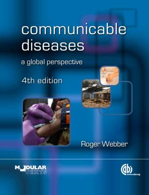 Communicable Diseases A Global Perspective 4th 2012 9781845939397 Front Cover