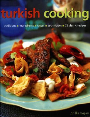 Turkish Cooking Traditions, Ingredients, Tastes, Techniques, 75 Classic Recipes  2006 9781903141397 Front Cover