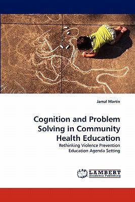 Cognition and Problem Solving in Community Health Education  N/A 9783844301397 Front Cover