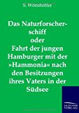 Das Naturforscherschiff oder Fahrt der jungen Hamburger mit der »Hammonia« nach den Besitzungen ihres Vaters in der Südsee N/A 9783861959397 Front Cover