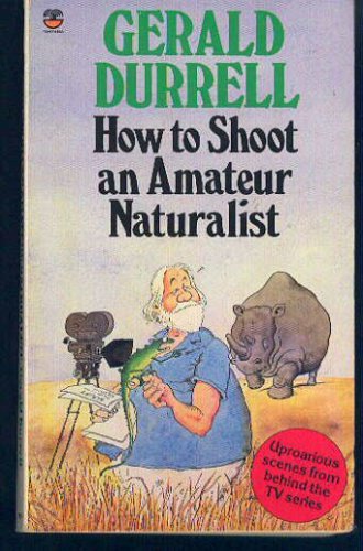How to Shoot an Amateur Naturalist   1984 9780002228398 Front Cover