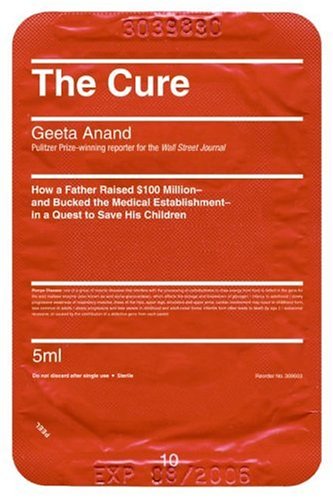 Cure How a Father Raised $100 Million--and Bucked the Medical Establishment--in a Quest to Save His Children  2006 9780060734398 Front Cover