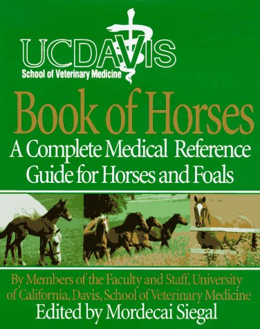 Uc Davis Book of Horses A Complete Medical Reference for Horses and Foals N/A 9780062701398 Front Cover