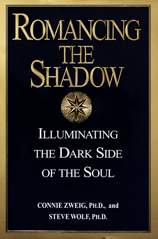 Romancing the Shadow Illuminating the Dark Side of the Soul N/A 9780345417398 Front Cover