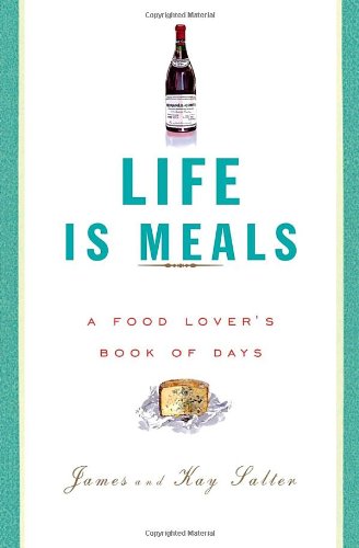 Life Is Meals A Food Lover's Book of Days N/A 9780375711398 Front Cover