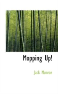 Mopping Up!:   2008 9780559287398 Front Cover