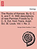 Rocks of Kansas by G C S and F H with Descriptions of New Permian Fossils by G C S Ext from Trans Acad Sci St Louis  N/A 9781241523398 Front Cover