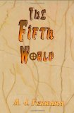 Fifth World Our Galactic History and Ancient Secrets Revealed N/A 9781438240398 Front Cover