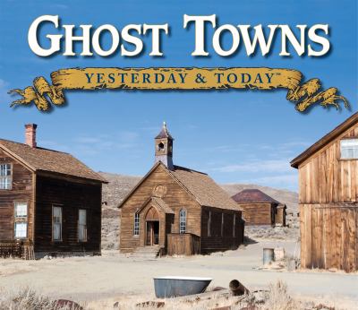 Yesterday and Today Ghost Towns N/A 9781450806398 Front Cover