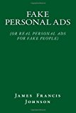 Fake Personal Ads Or Real Personal Ads for Fake People N/A 9781479137398 Front Cover