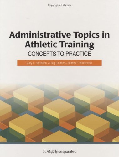 Administrative Topics in Athletic Training Concepts to Practice  2009 9781556427398 Front Cover