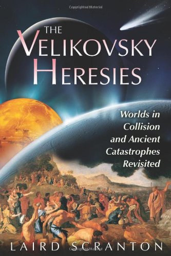 Velikovsky Heresies Worlds in Collision and Ancient Catastrophes Revisited  2012 9781591431398 Front Cover