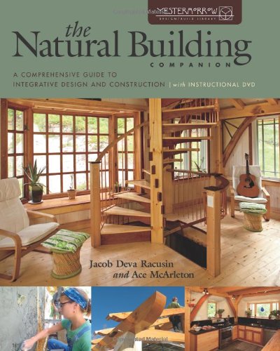 Natural Building Companion A Comprehensive Guide to Integrative Design and Construction  2012 9781603583398 Front Cover
