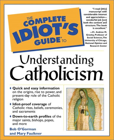 Complete Idiot's Guide to Understanding Catholicism   2000 9780028636399 Front Cover