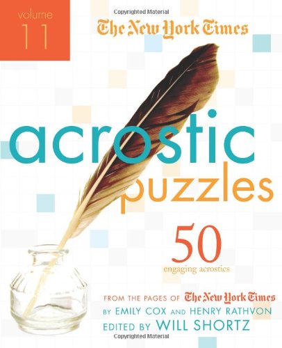 New York Times Acrostic Puzzles Volume 11 50 Engaging Acrostics from the Pages of the New York Times N/A 9780312641399 Front Cover