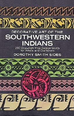 Decorative Art of the Southwestern Indians  Revised  9780486201399 Front Cover