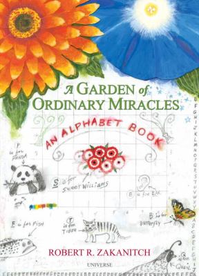 Garden of Ordinary Miracles An Alphabet Book  2012 9780789324399 Front Cover