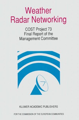 Weather Radar Networking COST 73 Project: Final Report  1992 9780792319399 Front Cover