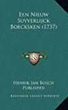 Een Nieuw Suyverlijck Boecksken N/A 9781166216399 Front Cover