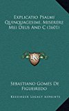 Explicatio Psalmi Quinquagesimi, Miserere Mei Deus and C N/A 9781166539399 Front Cover