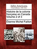 Histoire de la Colonie Franï¿½aise en Canada. Volume 2 Of 3  N/A 9781275653399 Front Cover