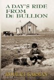 Day's Ride from de Bullion A Memoir N/A 9781426912399 Front Cover