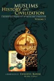 Muslims History and Civilization Vol 1 A Modern Day Perspective of the Islamic Civilization N/A 9781468154399 Front Cover