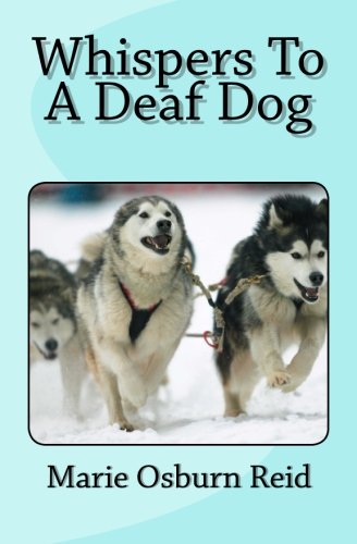 Whispers to a Deaf Dog:   2012 9781478207399 Front Cover