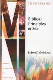 BIBLICAL PRINCIPLES OF SEX N/A 9781889032399 Front Cover