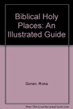 Biblical Holy Places : An Illustrated Guide N/A 9780020851400 Front Cover