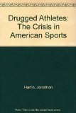 Drugged Athletes The Crisis in American Sports N/A 9780027427400 Front Cover