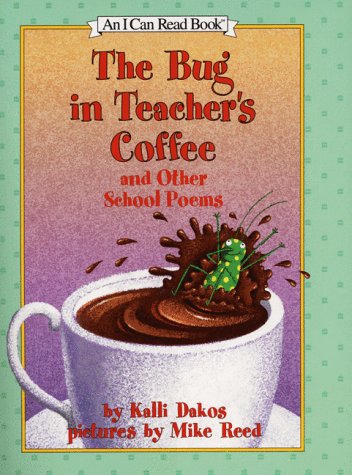 Bug in Teacher's Coffee And Other School Poems N/A 9780060279400 Front Cover