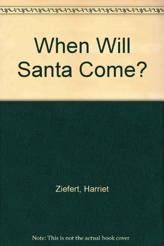 When Will Santa Come?   1991 9780061074400 Front Cover