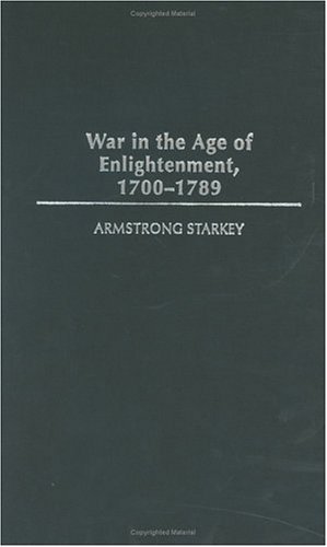 War in the Age of the Enlightenment, 1700-1789   2003 9780275972400 Front Cover