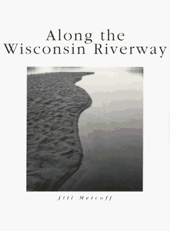 Along the Wisconsin Riverway   1997 9780299141400 Front Cover
