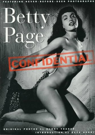 Betty Page Confidential Featuring Never-Before Seen Photographs  1994 9780312109400 Front Cover