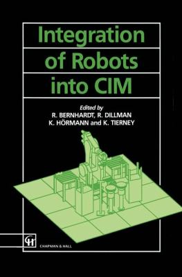 Integration of Robots into CIM   1992 9780412371400 Front Cover