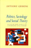 Politics, Sociology and Social Theory: Encounters with Classical and Contemporary Social Thought N/A 9780745615400 Front Cover