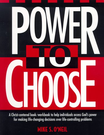 Power to Choose Twelve Steps to Wholeness N/A 9780963345400 Front Cover