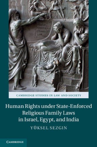 Human Rights under State-Enforced Religious Family Laws in Israel, Egypt and India   2013 9781107041400 Front Cover