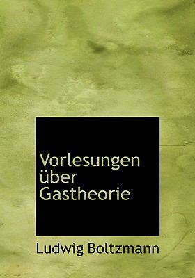 Vorlesungen ï¿½ber Gastheorie  N/A 9781117686400 Front Cover