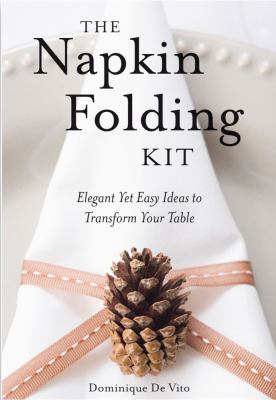 Napkin Folding Kit   2010 9781604331400 Front Cover