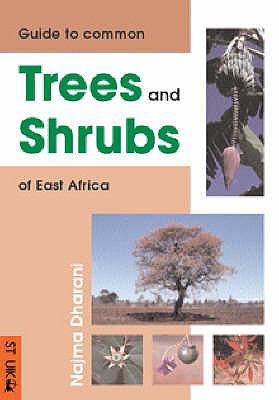 Field Guide to Common Trees and Shrubs of East Africa (Field Guide) N/A 9781868726400 Front Cover