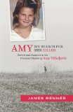 Amy Secrets and Suspects in the Unsolved Murder of Amy Mihaljevic: My Search for Her Killer: My Search for Her Killer  2006 9781938441400 Front Cover