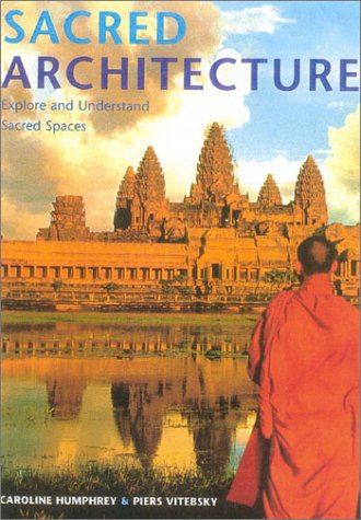 Sacred Architecture : Explore and Understand Sacred Spaces  2003 9780007662401 Front Cover